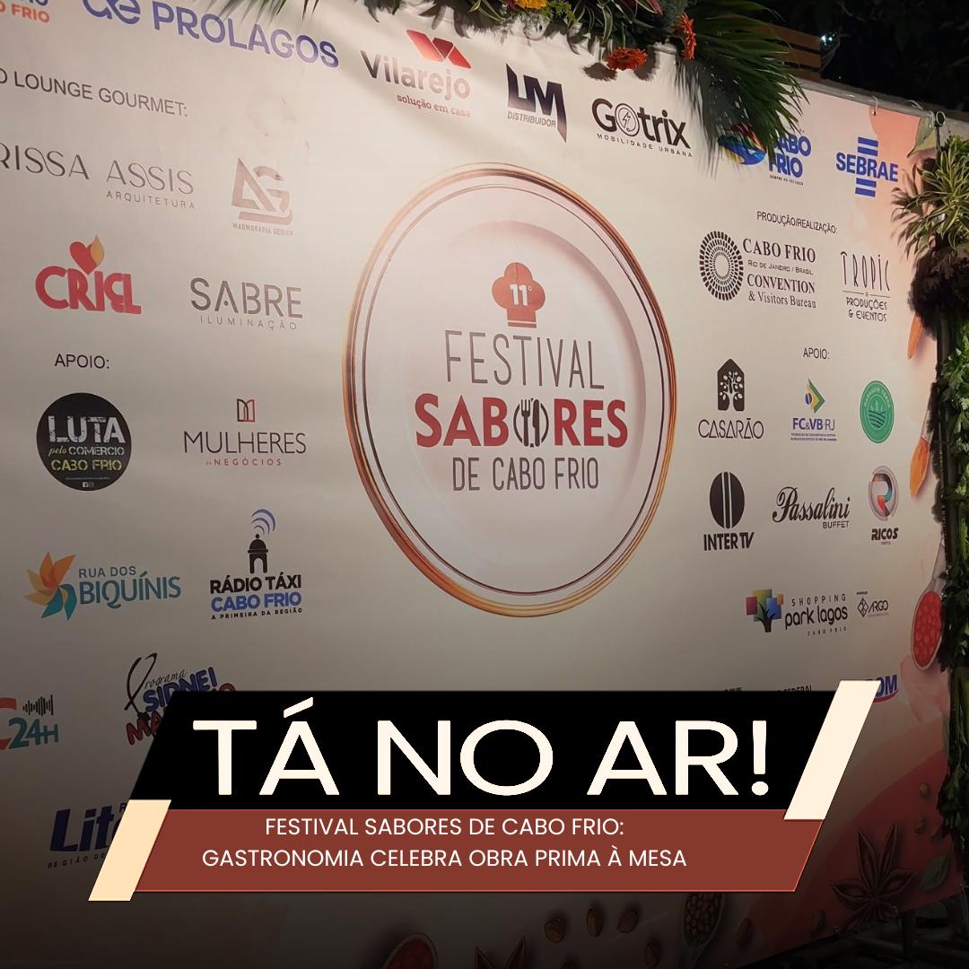 FESTIVAL SABORES DE CABO FRIO CELEBRA A GASTRONOMIA COM OBRA-PRIMA À MESA